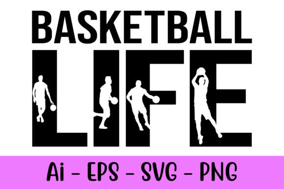 Basketball Life Svg Graphics & Print Templates