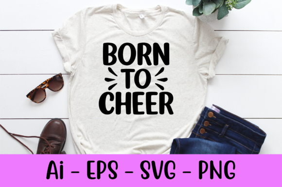 Born to Cheer Svg: Graphics for Print Templates