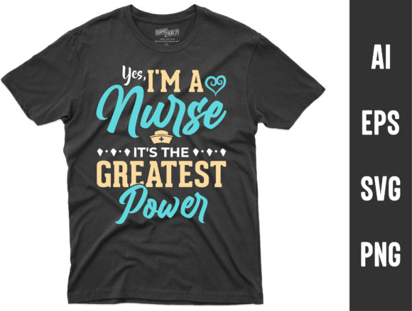 I'm a Nurse It's the Greatest Power SVG Graphics