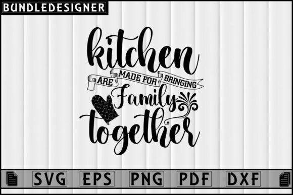Kitchen Are Made for Bringing-Svg Design
