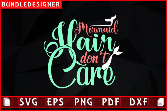 Mermaid Hair Don’t Care: Graphics & Print Templates