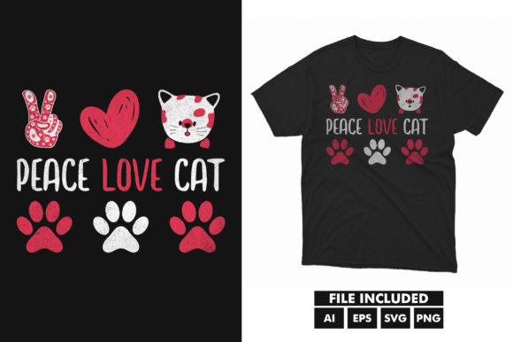 Peace Love Cats Valentine Day SVG Shirt: Graphics & T-Shirt Designs