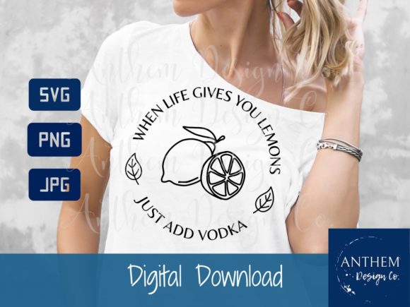 When Life Gives You Lemons Add Vodka: Graphics & Illustrations